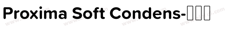 Proxima Soft Condens字体转换 Proxima Soft Condens字体转换